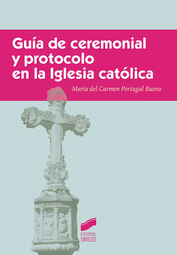Guia de ceremonial y protocolo en la iglesia catolica
