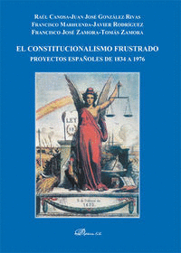 Constitucionalismo frustrado. proyectos españoles de 1834 a