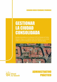 Gestionar la Ciudad Consolidada. Novedades Instrumentales en la Ley Valenciana 5/2014 de Ordenación del Territorio