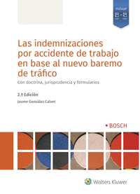 Las indemnizaciones por accidente de trabajo en base al nuevo baremo de tráfico (2.ª Edición)