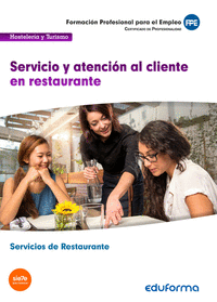 UF0259 Servicio y atención al cliente en restaurante. Certificado de profesionalidad Servicios de Restaurante. Familia Profesional Hostelería y Turismo