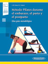 Método Pilates durante el embarazo, el parto y el posparto (LIBRO + E)