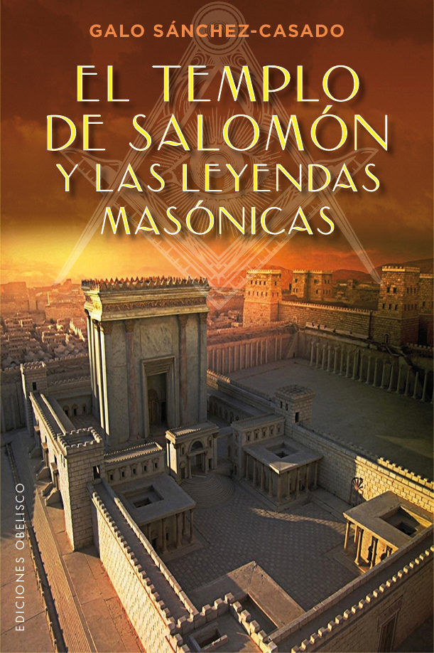 Templo de salomon y las leyendas masonicas,el
