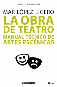 Obra de teatro, la. manual tecnico de artes escenicas