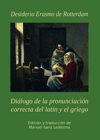 Dialogo de la pronunciacion correcta del latin y el griego.