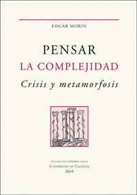 Pensar la complejidad. crisis y metamorfosis (1ª ed. rustica