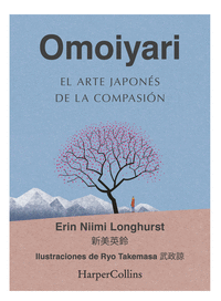 Omoiyari el arte japones de la compasion