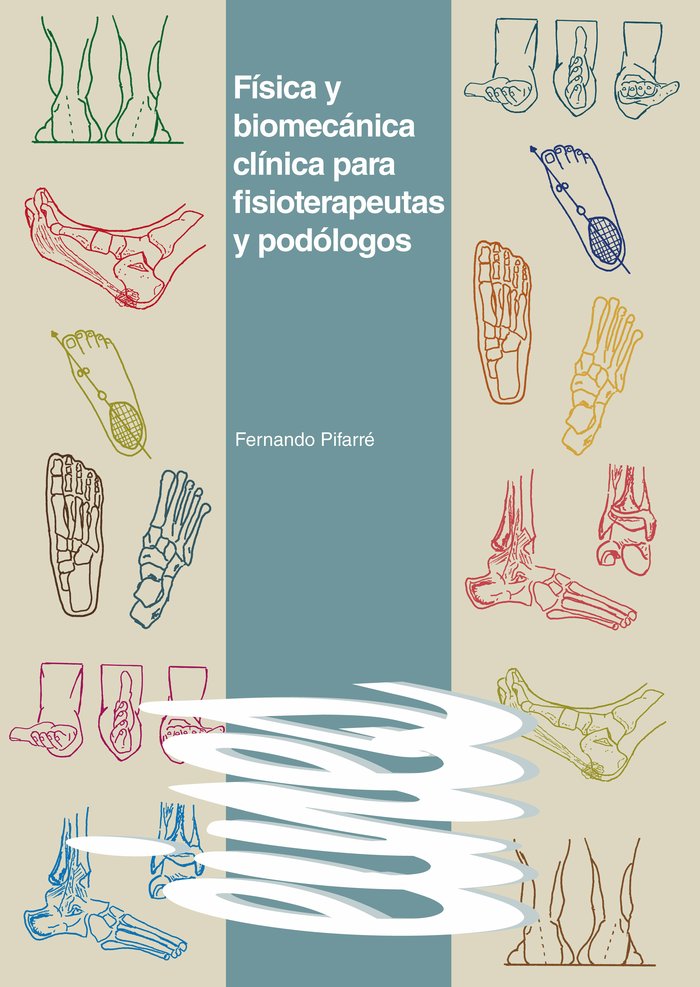 Fisica y biomecanica clinica para fisioterapeutas y podologo