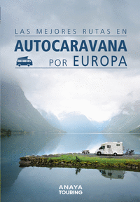 Las mejores rutas en autocaravana por Europa