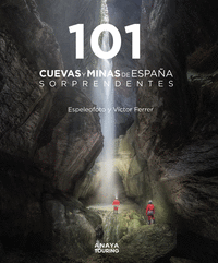 101 cuevas y minas de españa sorprendentes