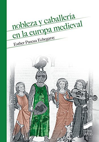 Nobleza y caballería en la Europa Medieval