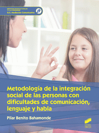 Metodología de la integración social de las personas con dificultades de comunicación, lenguaje y habla