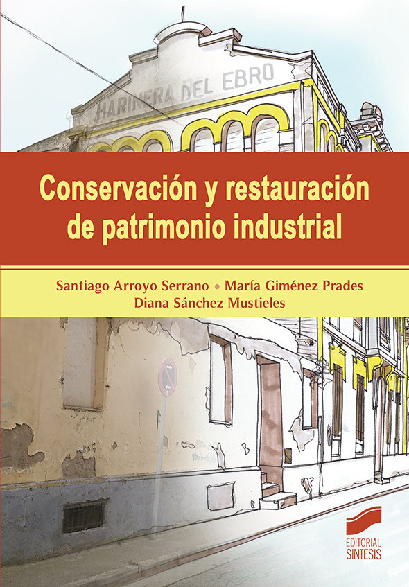 Conservacion y restauracion de patrimonio industrial