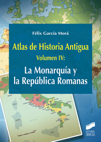 Atlas de historia antigua vol 4 la monarquia y la republiac