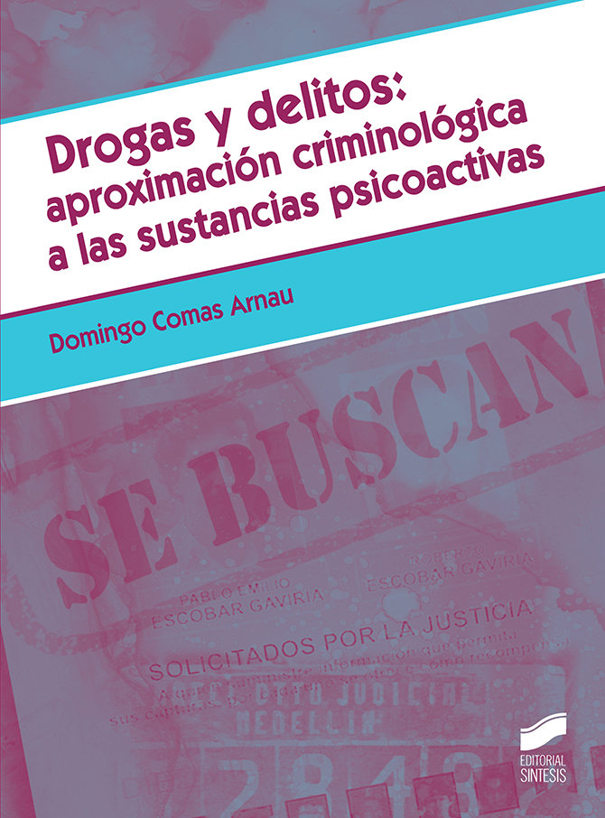 Drogas y delitos: aproximación criminológica a las sustancias psicoactivas