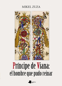 Prêncipe de Viana: el hombre que pudo reinar