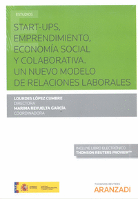 Start-Ups, emprendimiento, economía social y colaborativa. Un nuevo modelo de relaciones laborales (Papel + e-book)