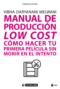 Manual de produccion low cost como hacer tu primera pelicul