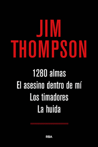 Ómnibus Jim Thompson: 1280 almas/ El asesino dentro de mí/ Los timadores/ La huida