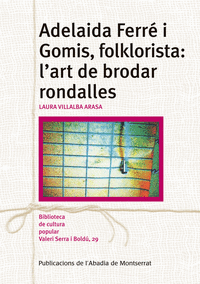 Adelaida Ferré i Gomis, folklorista: l'art de brodar rondalles