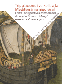 Tripulacions i vaixells a la mediterrània medieval: Fonts i perspectives comparades des de la Corona d'Aragó