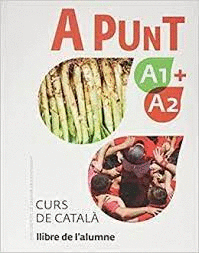 A punt a1+a2. curs de catala. llibre de l'alumne