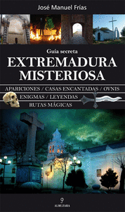 Extremadura misteriosa guia secreta