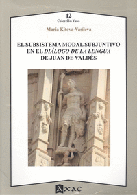 El subsistema modal subjuntivo en el Diálogo de la lengua de Juan de Valdés