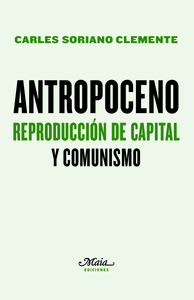 Antropoceno reproduccion de capital y comunismo