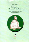 Santuarios del Obispado de Cuenca y personas ilustres en santidad que en él ha habido