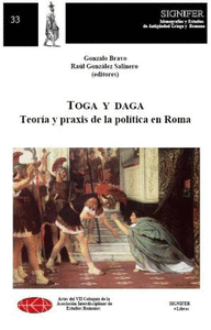Toga y daga. teor¡a y praxis de la pol¡tica en roma
