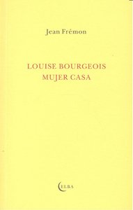 Louise Bourgeois, mujer casa