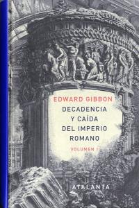 Decandencia y caída del Imperio Romano. Tomo I