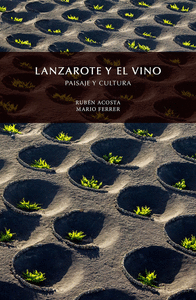 Lanzarote y el vino paisaje y cultura