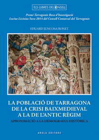 La població de Tarragona de la crisi baixmedieval a la de lÆantic règim