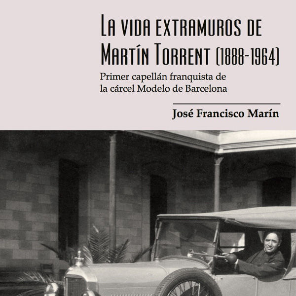 La vida extramuros de Martín Torrent (1888-1964)