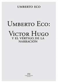 Umberto eco: victor hugo y el vértigo de la narración