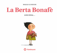 La Berta Bonafè està trista... (2a ed.)