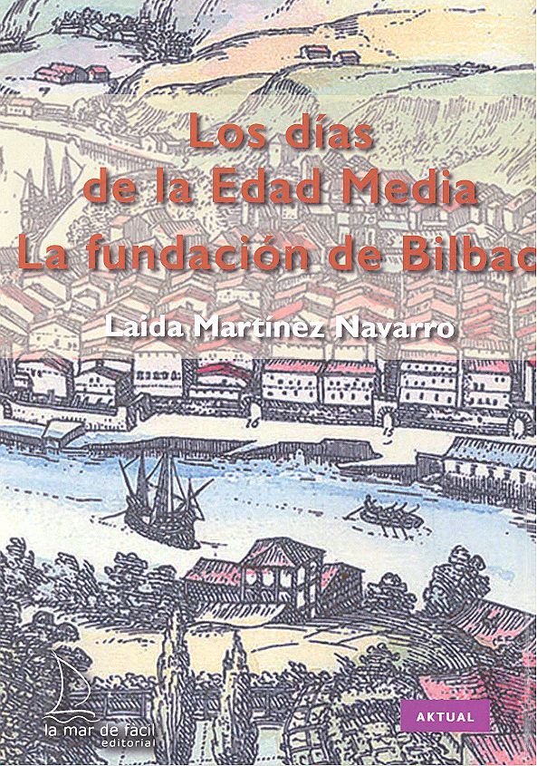 La fundación de Bilbao. Los días de la Edad Media