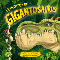 Historia de gigantosaurus,la