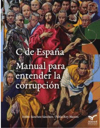 C de españa. manual para entender la corrupcion