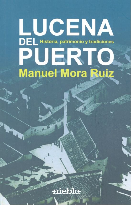 Lucena del Puerto. Historia patrimonio y tradiciones