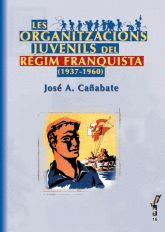 Les organitzacions juvenils del regim franquista (1937 - 1960)