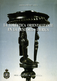 La Toréutica orientalizante en la Península Ibérica.