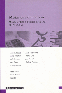 Mutacions d'una crisi. Mirada crí¡tica a l'edició catalana (1975-2005)