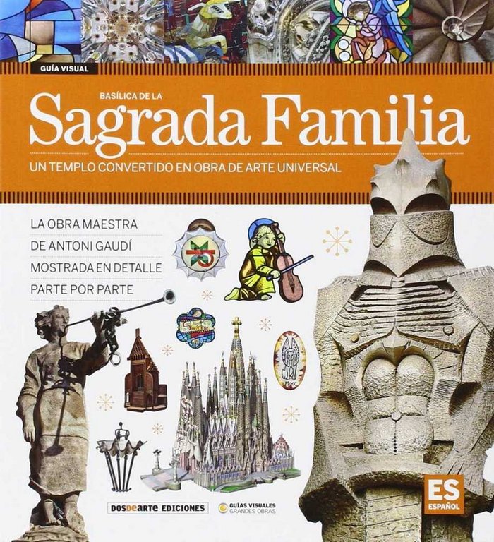 Guia visual de la basilica de la sagrada familia (espaÑol)