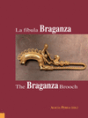 Fibula braganza/the braganza brooch,la