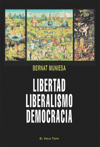 Libertad, liberalismo, democracia