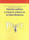 Opinion publica y espacio urbano en la edad moderna