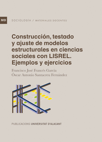 Construcción, testado y ajuste de modelos estructurales en ciencias sociales con LISREL